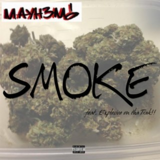 Smoke (feat. Explosive on Tha Trak!!)