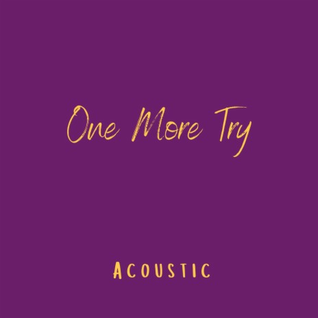 One More Try (Acoustic) | Boomplay Music