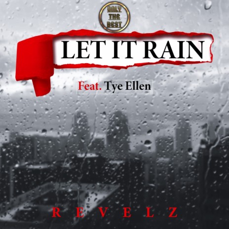 Let It Rain ft. Tye Ellen | Boomplay Music