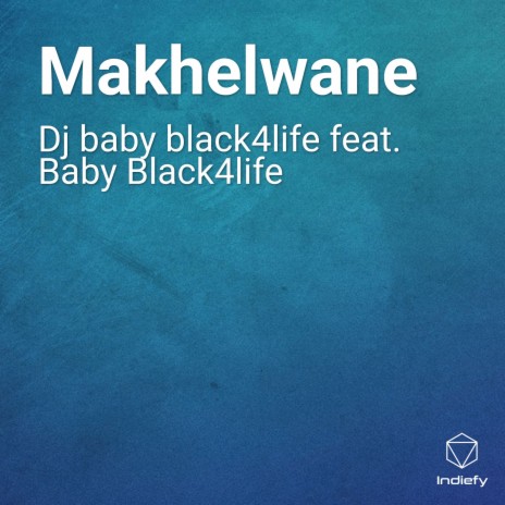 Makhelwane ft. Baby Black4life | Boomplay Music