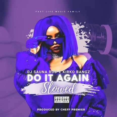 Do It Again (Slowed) ft. Kirko Bangz & Rob-E | Boomplay Music