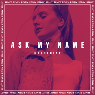 Ask My Name (Remix)