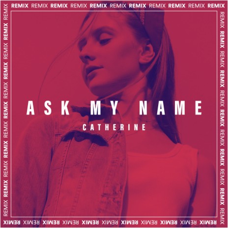 Ask My Name (Remix)