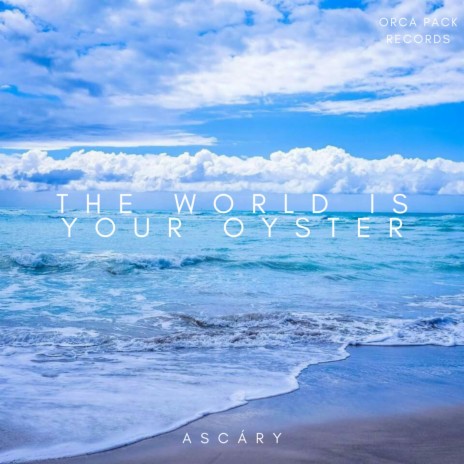 The World Is Your Oyster