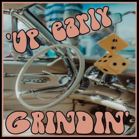 Up early grindin | Boomplay Music