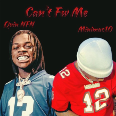 Can't Fuck Wit Me ft. Quin NFN | Boomplay Music