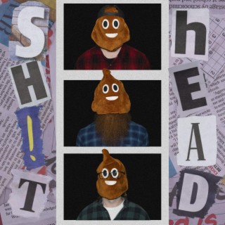 sh!thead lyrics | Boomplay Music