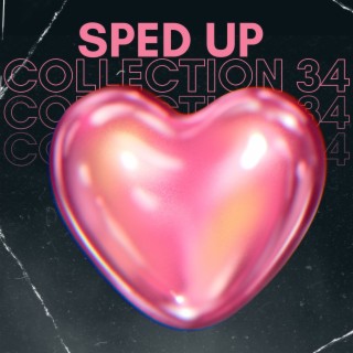 Sped up collection 34