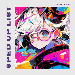Sped Up List Vol.254 (sped up)