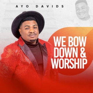 We Bow Down & Worship