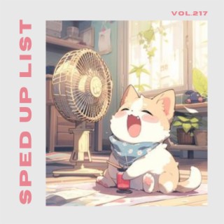 Sped Up List Vol.217 (sped up)