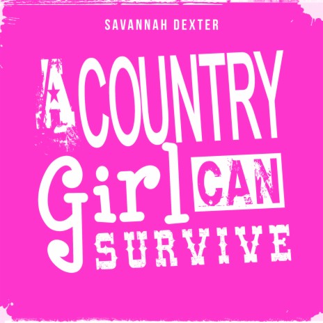 A Country Girl Can Survive | Boomplay Music