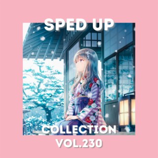 Sped Up Collection Vol.230 (Sped Up)