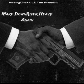 Make! DownRiver Heavy Again