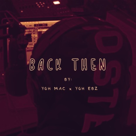 BACK THEN ft. YGH EBZ | Boomplay Music