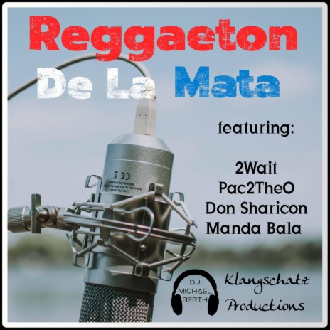 Reggaeton De La Mata ft. 2Wait, Pac2TheO, Don Sharicon & Manda Bala