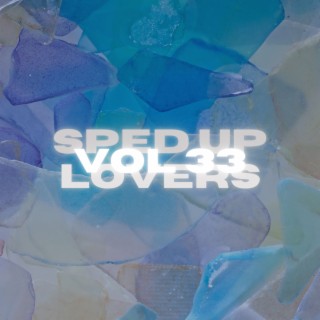 Sped Up Lovers Vol 33