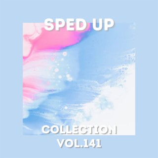 Sped Up Collection Vol.141 (Sped Up)