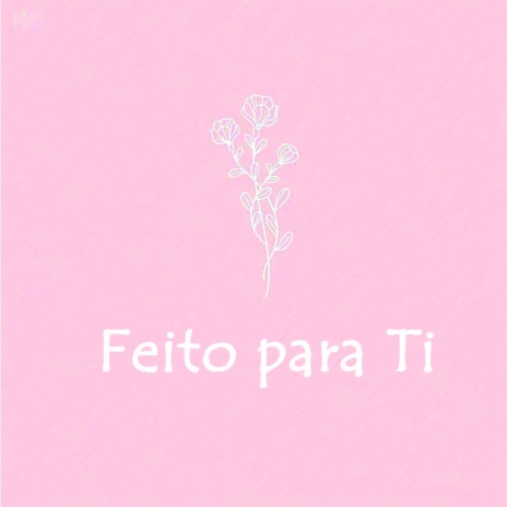 Feito para Ti | Boomplay Music