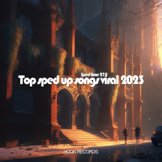 Top sped up songs viral 2023