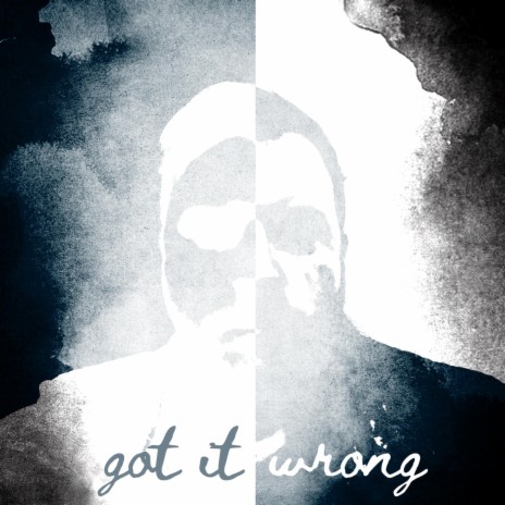 Got It Wrong | Boomplay Music