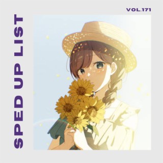 Sped Up List Vol.171 (sped up)