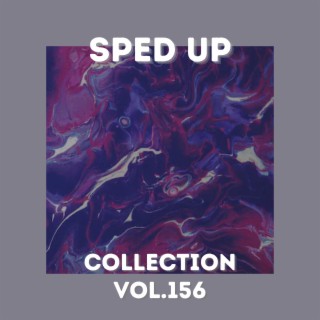 Sped Up Collection Vol.156 (Sped Up)