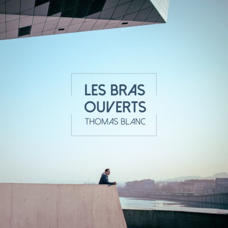 Les bras ouverts | Boomplay Music