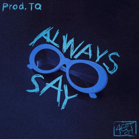 Always Say ft. TQ Beats | Boomplay Music