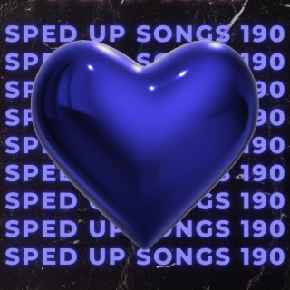 Sped Up Songs 190