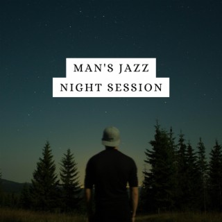 Man's Jazz: Night Session