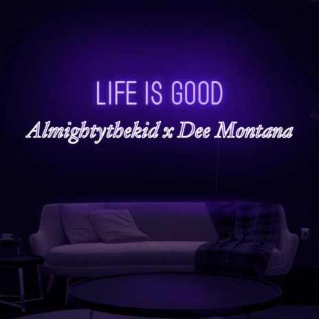 Life Is Good ft. DeeMontana