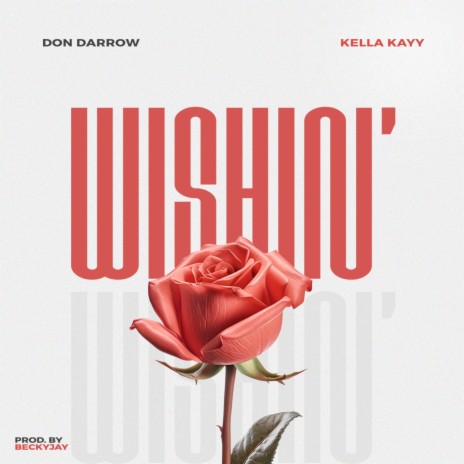 Wishin' ft. Kella Kayy | Boomplay Music