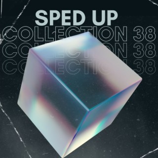 Sped up collection 38