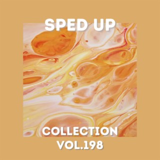 Sped Up Collection Vol.198 (Sped Up)