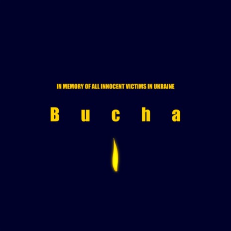 Bucha (In Memory of All The Innocent Victims in Ukraine) | Boomplay Music