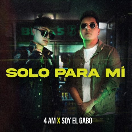 Solo Para Mí ft. Soy El Gabo | Boomplay Music