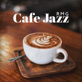 RMG Cafe Jazz: Top 100 Mix of Various Type of Jazz, Smooth Relaxing Jazz