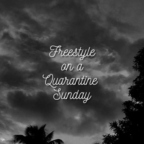 Freestyle on a Quarantine Sunday | Boomplay Music