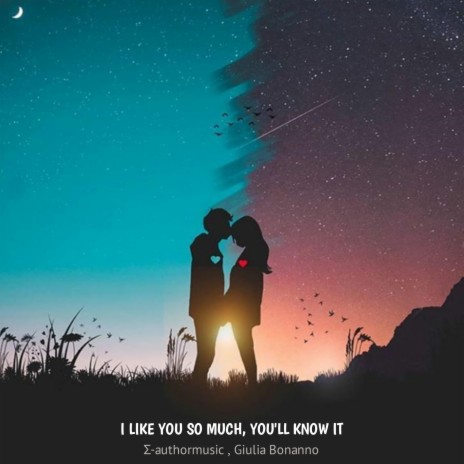 I Like You So Much, You'll Know It ft. Giulia Bonanno | Boomplay Music