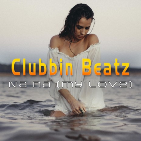 Na Na (My Love) | Boomplay Music