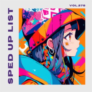Sped Up List Vol.278 (sped up)