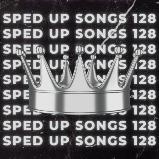 Sped Up Songs 128