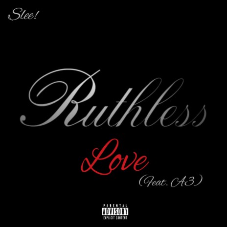 Ruthless Love (feat. A3) | Boomplay Music