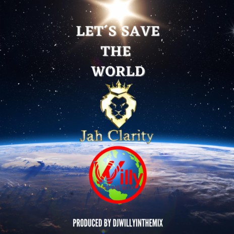 Let's Save The World ft. Jah Clarity | Boomplay Music
