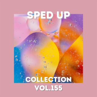 Sped Up Collection Vol.155 (Sped Up)