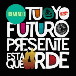 Tu y Yo. Futuro Presente. Está Que Arde