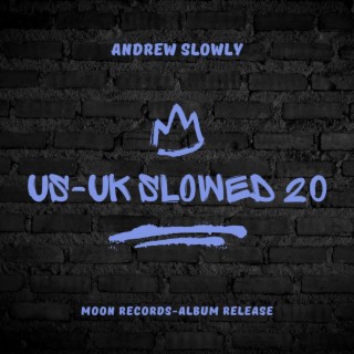 US-UK SLOWED SONGS VOL 20