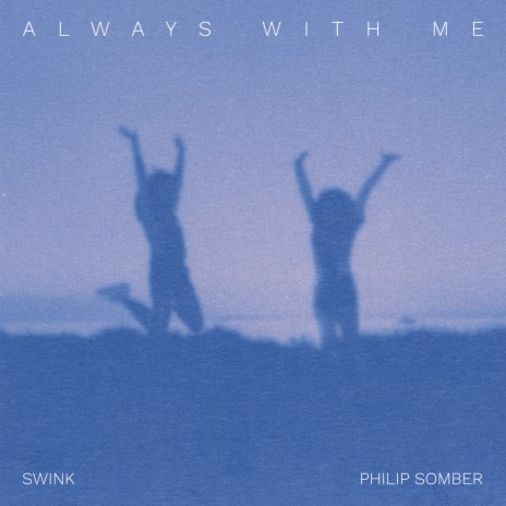Always With Me ft. Philip Somber | Boomplay Music