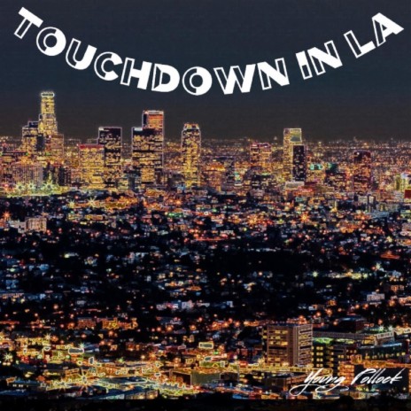 Touchdown In LA ft. StickyChainz | Boomplay Music